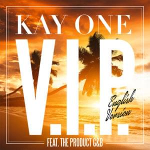 V.I.P. (English Version) - Kay One (Ft. The Product G&B)