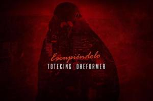 Escupiéndolo - ToteKing & Dheformer