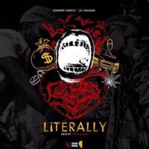 Literally - Johnny Cinco (Ft. 21 Savage)