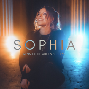 Wenn Du die Augen schließt - SOPHIA