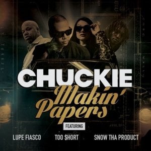 Makin’ Papers - DJ Chuckie (Ft. Lupe Fiasco, Snow Tha Product & Too $hort)