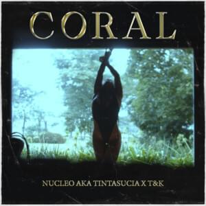 Coral - Nucleo Aka Tinta Sucia & T&K