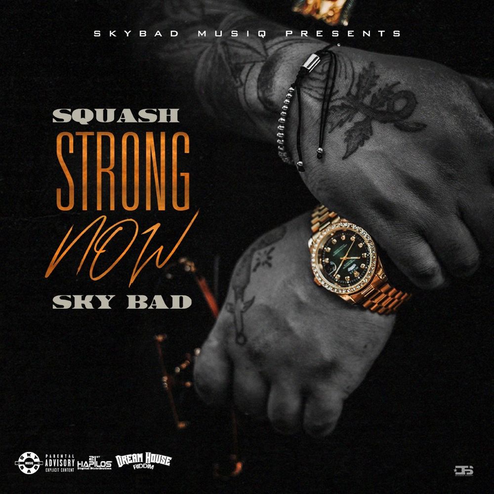 Strong Now - SQUASH (Ft. Sky Bad)