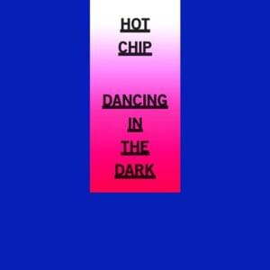 Dancing in the Dark - Hot Chip