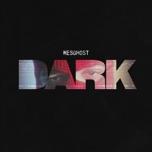 DARK - WesGhost