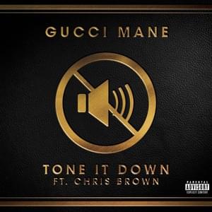 Tone It Down - Gucci Mane (Ft. Chris Brown)