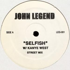 Selfish (Street Mix) - John Legend (Ft. Kanye West)