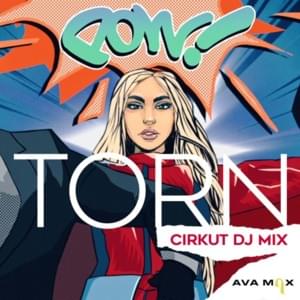 Torn (Cirkut DJ Mix) - Ava Max