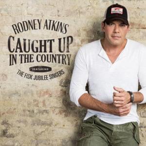 Caught Up in the Country - Rodney Atkins (Ft. The Fisk Jubilee Singers)