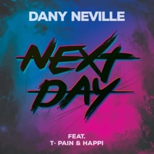 Next Day - Dany Neville (Ft. Happi & T-Pain)