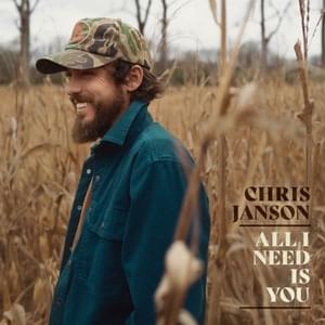 All I Need Is You - Chris Janson