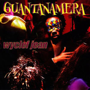 Guantanamera - Wyclef Jean (Ft. Lauryn Hill)