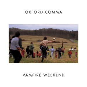 Oxford Comma - Vampire Weekend