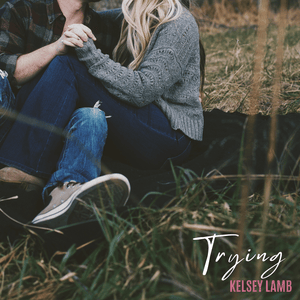 Trying - Kelsey Lamb