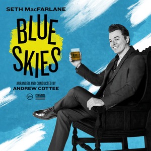 Blue Skies - Seth MacFarlane