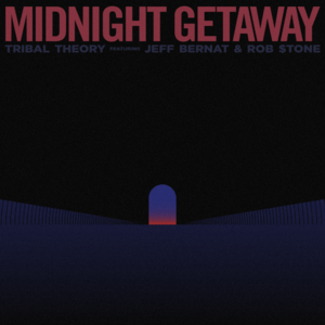 Midnight Getaway - Tribal Theory (Ft. Jeff Bernat & Rob $tone)