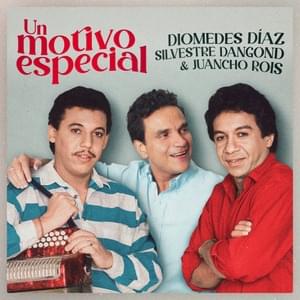 Un Motivo Especial - Diomedes Díaz & Silvestre Dangond