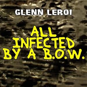 All infected by a B.O.W. - Glenn Leroi