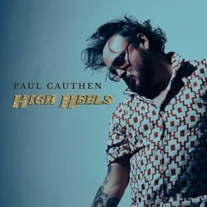 High Heels - Paul Cauthen