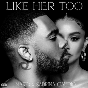 Like Her Too (Remix) - Mario (Ft. Sabrina Claudio)