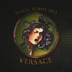 Versace - Blagh (Ft. Agxsh & Zell)