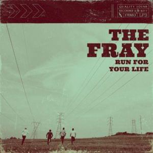 Run for Your Life - The Fray