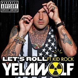 Let’s Roll - Yelawolf (Ft. Kid Rock)