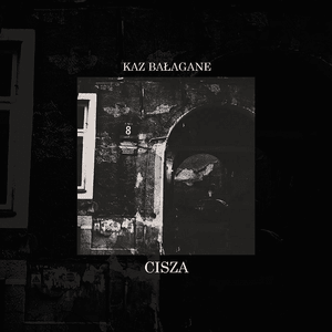 Cisza - Kaz Bałagane