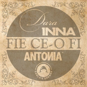 Fie ce-o fi - DARA, INNA, Antonia & Carla's Dreams