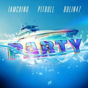 Party - IAmChino (Ft. Bulin 47 & Pitbull)