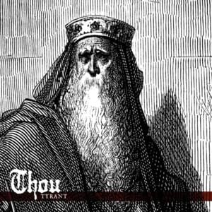 Tyrant - Thou