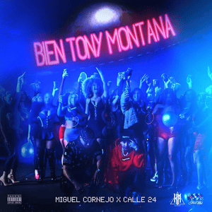 Bien Tony Montana - Miguel Cornejo & Calle 24