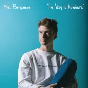 The Way to Nowhere - Alec Benjamin