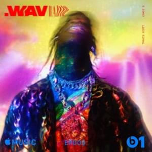 .WAV RADIO EP 9 Tracklist - Travis Scott & CHASE B