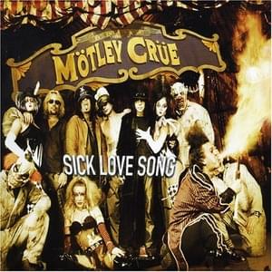 Sick Love Song - Mötley Crüe