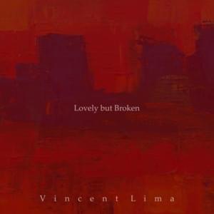 Lovely but Broken - Vincent Lima