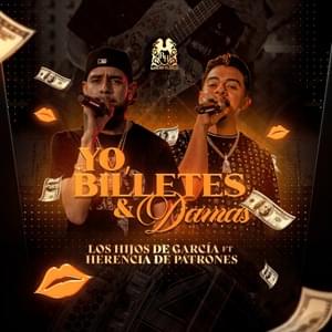 Yo, Billetes y Damas - Los Hijos De García (Ft. Herencia de Patrones)