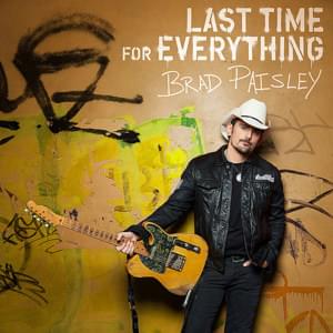 Last Time for Everything - Brad Paisley