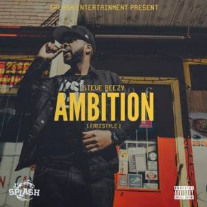 Ambtion ( Freestyle ) - Steve Beezy