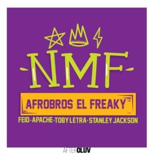 Nmf - Afro Bros, El Freaky, Feid, Apache, Toby Letra & Stanley Jackson