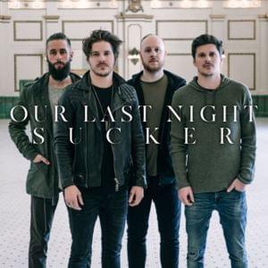 Sucker - Our Last Night