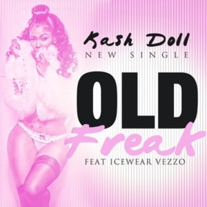 Old Freak - Kash Doll (Ft. Icewear Vezzo)