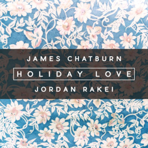 Holiday Love - James Chatburn (Ft. Jordan Rakei)