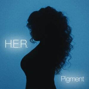 Pigment (Full Version) - H.E.R.