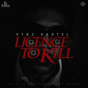 License To Kill - Vybz Kartel