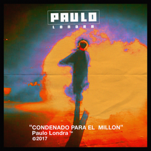 Condenado Para el Millón - Paulo Londra