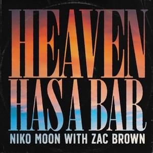 HEAVEN HAS A BAR - Niko Moon (Ft. Zac Brown)