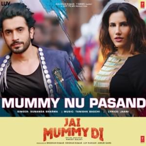 Mummy Nu Pasand (From ”Jai Mummy Di”) - Sunanda Sharma & Tanishk Bagchi