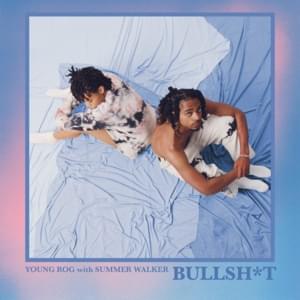 Bullshit - Young Rog (Ft. Summer Walker)