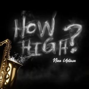 How High? - Nino Uptown